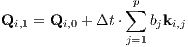                 ∑p
Qi,1 = Qi,0 + Δt ⋅  bjki,j
                j=1
