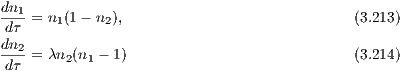 dn1
-dτ = n1(1- n2),                             (3.213)
dn2
-dτ = λn2(n1 - 1)                            (3.214)
