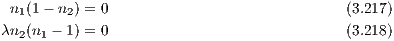  n1(1 - n2) = 0                             (3.217)
λn2(n1 - 1) = 0                              (3.218)
