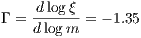      dlog ξ
Γ = ------ = - 1.35
    d logm

