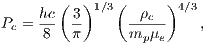         (  )1∕3(     )4∕3
Pc = hc  3-     --ρc-    ,
      8  π      mp μe
