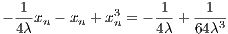 - 1-xn - xn + x3n = --1-+--13
  4λ               4λ   64λ
