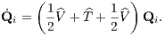      (            )
˙Qi =  1V^+ T^+ 1V^  Qi.
      2        2
