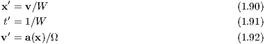  ′
x = v∕W                                   (1.90)
t′ = 1∕W                                  (1.91)
v′ = a(x)∕Ω                               (1.92)
