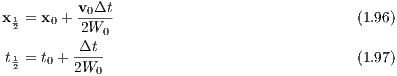           v0Δt
x12 = x0 + 2W---                             (1.96)
          Δt 0
t12 = t0 +----                               (1.97)
         2W0
