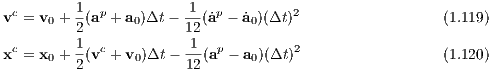 vc = v0 + 1(ap + a0)Δt - -1(˙ap - a˙0)(Δt)2                 (1.119)
          2            12
xc = x0 + 1(vc + v0)Δt - -1(ap - a0)(Δt)2                 (1.120)
          2            12
