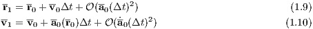 -    -   --       --   2
r1 = r0-+ v0Δt+ O (a0(Δt-))                           (1.9)
v1 = v0 + a0(r0)Δt + O(˙a0(Δt)2)                      (1.10)
