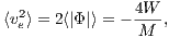                4W
⟨v2e⟩ = 2⟨|Φ|⟩ = ----,
               M
