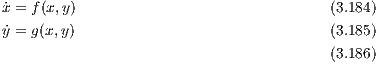 x˙= f(x,y)                                (3.184)
 ˙y = g(x,y)                               (3.185)

                                          (3.186)
