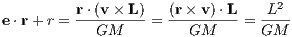          r-⋅(v-×-L)   (r×-v)⋅L-  -L2-
e⋅r + r =   GM     =   GM     = GM
