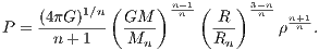             (     )n-1 (   ) 3-n-
    (4πG)1∕n  GM--  n   -R-  n   n+n1
P =   n+ 1    Mn        Rn      ρ   .
