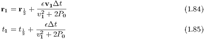           ϵv1Δt
r1 = r12 + v2+-2P-                            (1.84)
          1    0
t1 = t1 +-2ϵΔt----                            (1.85)
     2   v1 + 2P0
