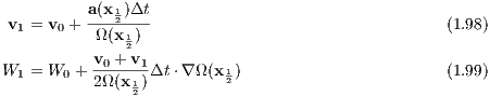           a(x1)Δt
 v1 = v0 +-Ω(2x-1)-                                 (1.98)
               2
W1  = W0 + v0 +-v1Δt ⋅∇ Ω(x1)                      (1.99)
           2Ω(x12)         2
