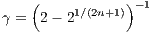    (           )
γ =  2- 21∕(2n+1) - 1
